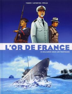 L'or de France Tome 2 : 12 milliards sous les tropiques - TIBERY/PECAU