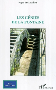 Les génies de la fontaine - Tindilière Roger