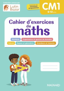 Mathématiques CM1 Cahier d'exercices de maths - Tinena-Monhard Mallory ; Céard Morgane ; Morize Pa