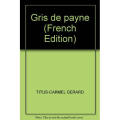 Gris de Payne - Titus-Carmel Gérard