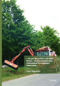 Au gré des routes aux mille fleurs... Et des senteurs qui embaument la campagne Limousine - Tognarini Lino