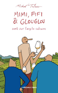 Mimi, Fifi & Glouglou Tome 4 : Mimi, Fifi et Glouglou sont sur l'argilo-calcaire - Tolmer Michel
