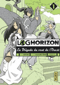 Log Horizon - La Brigade du vent de l'Ouest Tome 1 - Tôno Mamare