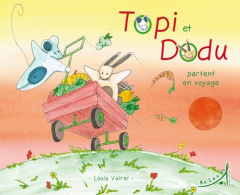 Topi et Dodu partent en voyage - Vairel Louis