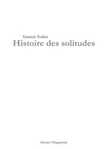 Histoire des solitudes - Torlini Yannick