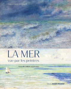 La mer vue par les peintres. Edition revue et augmentée - Toromanoff Agata ; Toromanoff Pierre