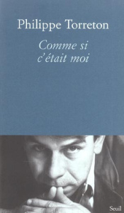 Comme si c'était moi - Torreton Philippe