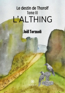 Le destin de Thorolf. L'Althing - Torzuoli Joël