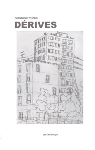 DÉRIVES - Tostain Christophe