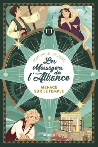Les messagers de l'Alliance Tome 3 : Menace sur le temple - Touche Jean-Michel