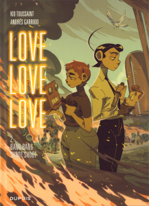 Love Love Love Tome 2 : Bang Bang Shoot Shoot - Toussaint Kid ; Garrido Andrés