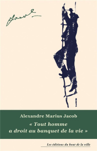 Tout homme a droit au banquet de la vie - Jacob Alexandre