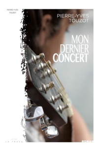 Mon dernier concert - Touzot Pierre-Yves