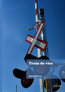 Train de vies - Prieur Marie