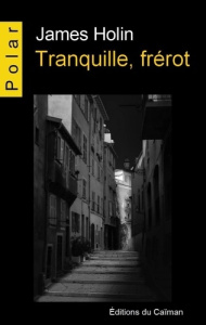 Tranquille, frérot Tome 1 - Holin James