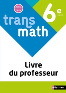 Mathématiques 6e Transmath. Livre du professeur, Edition 2025 - Malaval Joël ; Chrétien Bernard ; Aubry Séverine ;