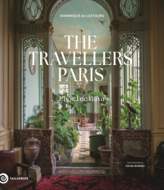 The Travellers Paris. L'Hotel de Païva - Lastours Dominique de ; Bordes David