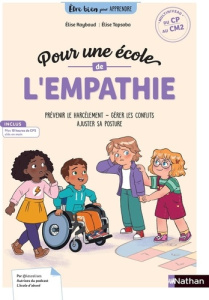 Pour une école de l'empathie, du CP au CM2. Prévenir le harcèlement, gérer les conflits, ajouster sa - Raybaud Elise ; Tapsoba Elise