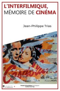 L'interfilmique, mémoire de cinéma - Trias Jean-Philippe