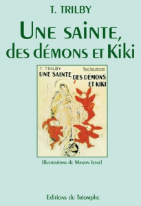 Une Sainte, des démons et Kiki - Trilby T.