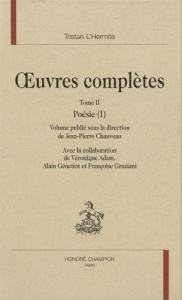 OEUVRES COMPLETES. TII. POESIE (I). - TRISTAN L'HERMITE