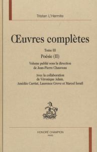 OEUVRES COMPLETES. TIII. POESIE (II). - TRISTAN L'HERMITE