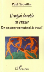 L'emploi durable en France : vers un secteur conventionné du travail - Trouillas Paul
