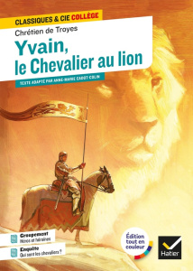 Yvain, le Chevalier au lion - Troyes Chretien de ; Cadot-Colin Anne-Marie ; Sala