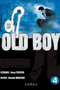 Old Boy Tome 4 - Tsuchiya Garon ; Minegishi Nobuaki ; Hesnard Guill