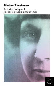 Poésie lyrique. Poèmes de Russie II (1912-1920) - Tsvetaeva Marina ; Lossky Véronique ; Nivat George