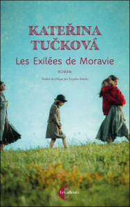 Les exilées de Moravie - Tucková Katerina ; Antolin Eurydice