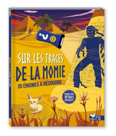 Sur les traces de la momie. 35 énigmes à résoudre - Turier Virgile ; Fahy-Turier Amandine ; Ayrault Ca