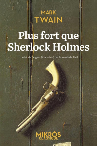Plus fort que Sherlock Holmes - Twain Mark ; Gail François de