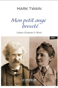 Mon petit ange breveté. Correspondance amoureuse - Twain Mark ; Gillyboeuf Thierry