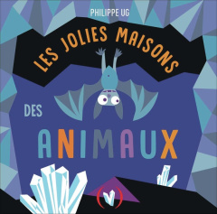 Les jolies maisons des animaux - Ug Philippe