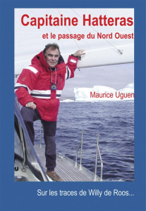 Capitaine Hatteras et le passage du Nord-Ouest - Uguen Maurice