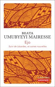 Ejo. Suivi de Lézardes et autres nouvelles - Umubyeyi Mairesse Beata