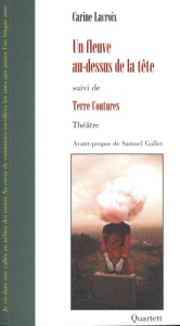 Un fleuve au-dessus de la tête. Suivi de Terre Coutures - Lacroix Carine ; Gallet Samuel