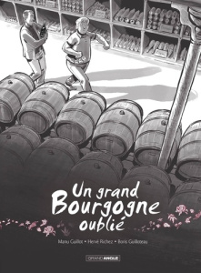 Un grand Bourgogne oublié Tome 1 - Guillot Manu ; Richez Hervé ; Guilloteau Boris ; Q