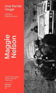 Une partie rouge. Autobiographie d'un procès - Nelson Maggie ; Deck Julia ; Louis Edouard
