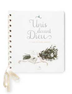 Unis devant Dieu. Le livre de notre mariage - Robien Mathilde de ; Chevignard Isabelle ; Glaux R