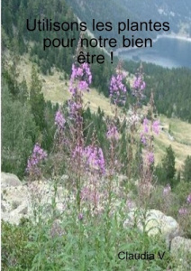 Utilisons les plantes pour notre bien être ! - V. Claudia