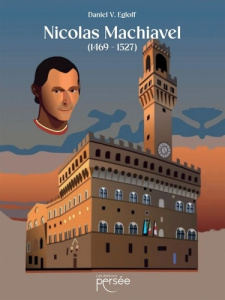 Nicolas Machiavel. (1469-1527) - Egloff Daniel V.
