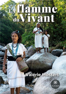 LA FLAMME DU VIVANT - MOSTERT VALERIE