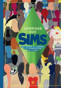 Hommage aux Sims. De l'origine du sandbox à la consécration de la saga - Vallotti Philippe