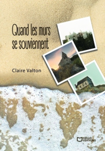 Quand les murs se souviennent - Valton Claire