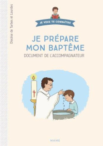 Je prépare mon baptême. Document de l'accompagnateur - VANHOOF AXELLE