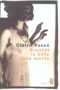 Bientôt la bête sera morte - Vassé Claire