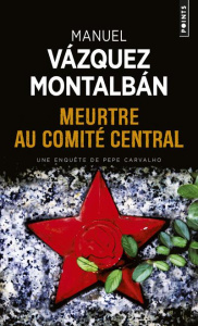 Meurtre au Comité central - Vázquez Montalbán Manuel ; Gazier Michèle