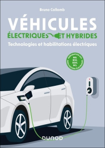 Véhicules électriques et hybrides. Technologies et habilitations électriques - Collomb Bruno